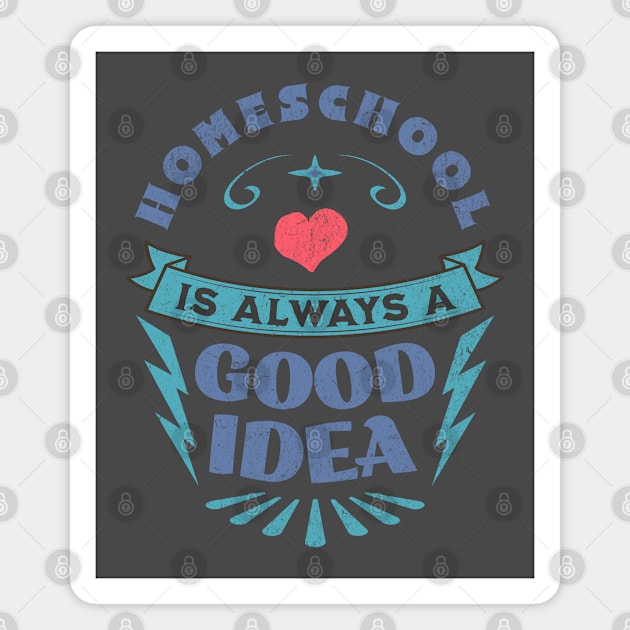 Homeschool - Always a good idea Magnet by BeeDesignzzz